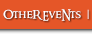 OTHER EVENTS